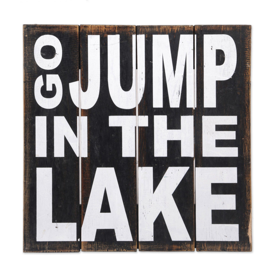 Hand Made Black Wood Whimsical Sign from Indonesia - Go Jump in The Lake