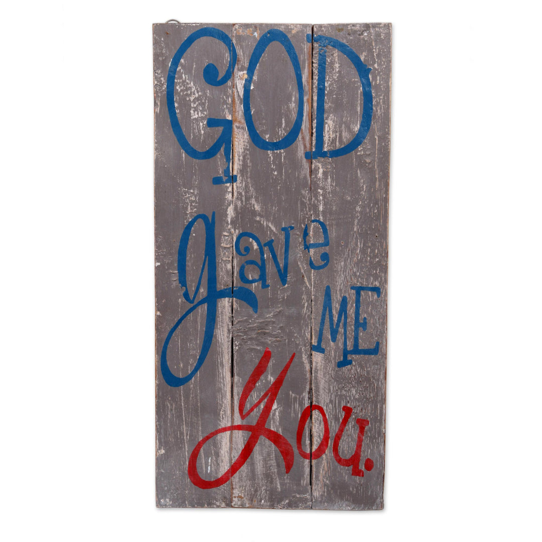 Hand Made Grey Religious Inspirational Sign from Indonesia - God Gave Me You